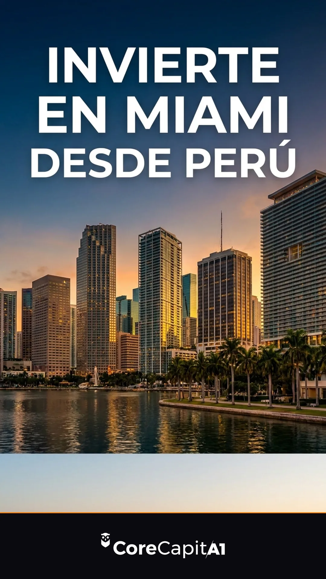Historia Core Capital — Invierte en Miami desde Perú