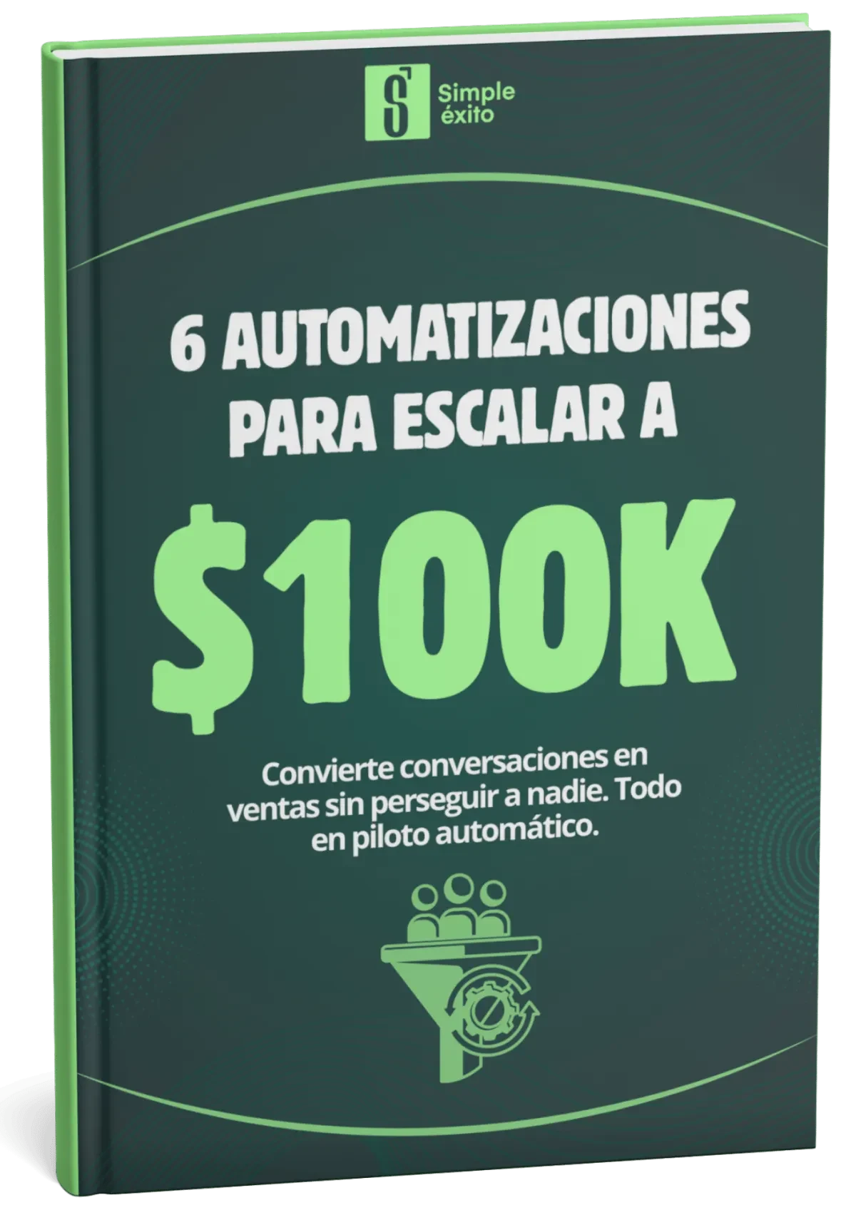 Libro "6 Automatizaciones para escalar a $100K" de Simple Éxito
